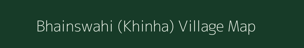 Bhainswahi (Khinha) village map in Madhya Pradesh