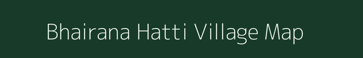 Bhairana Hatti village map in Karnataka