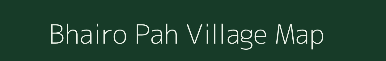 Bhairo Pah village map in Uttar Pradesh