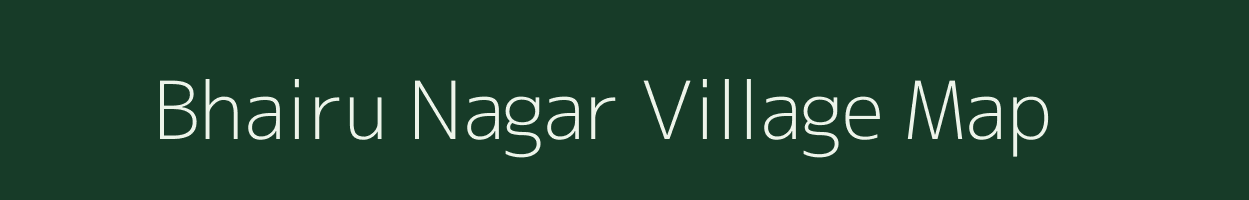 Bhairu Nagar village map in Rajasthan