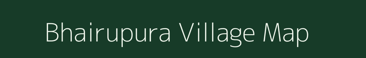 Bhairupura village map in Rajasthan