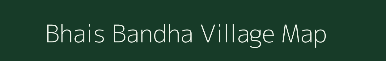Bhais Bandha village map in Bihar