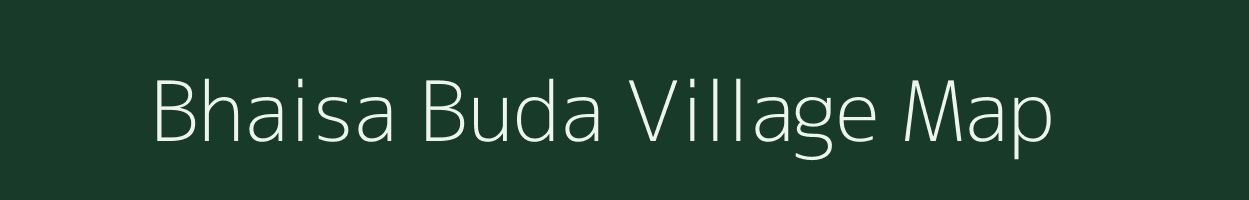 Bhaisa Buda village map in Madhya Pradesh