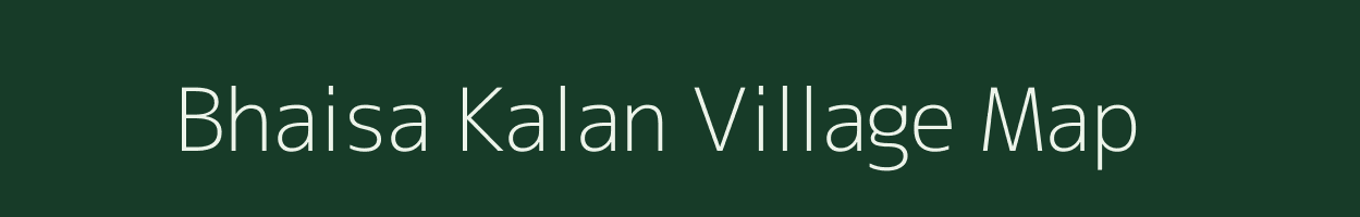 Bhaisa Kalan village map in Madhya Pradesh