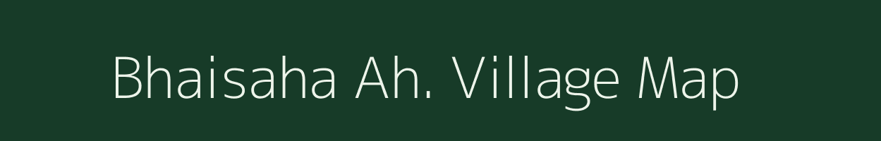 Bhaisaha Ah. village map in Uttar Pradesh