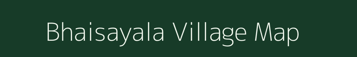Bhaisayala village map in Madhya Pradesh
