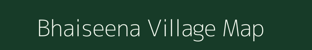 Bhaiseena village map in Rajasthan