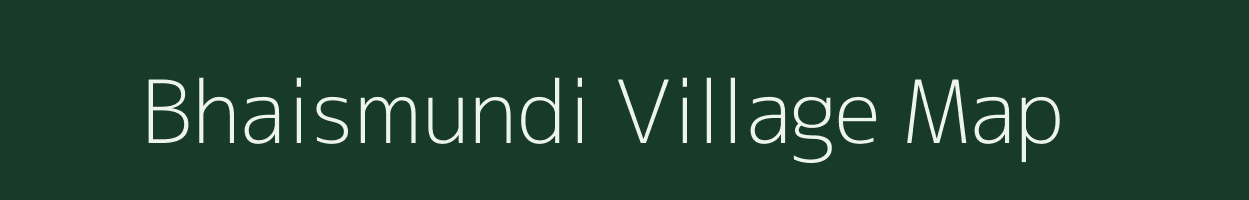 Bhaismundi village map in Chhattisgarh