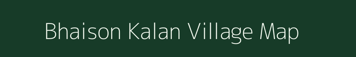 Bhaison Kalan village map in Madhya Pradesh