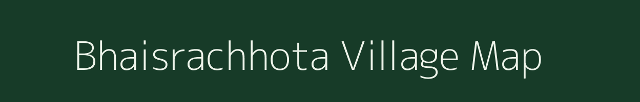 Bhaisrachhota village map in Rajasthan