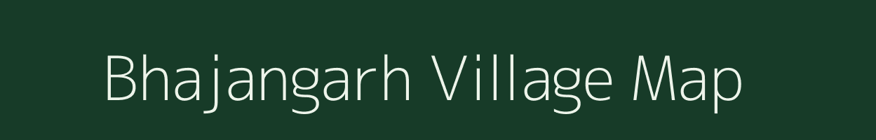 Bhajangarh village map in Rajasthan