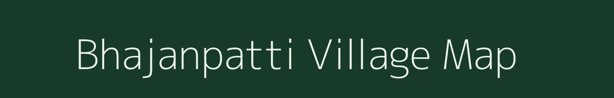 Bhajanpatti village map in Bihar