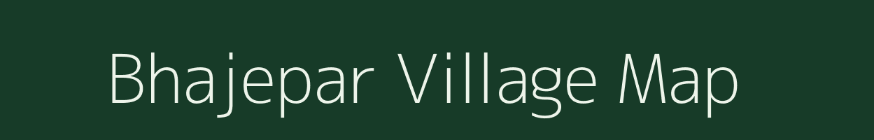 Bhajepar village map in Maharashtra