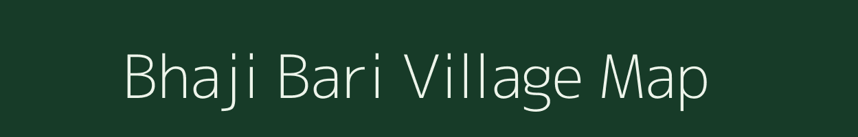 Bhaji Bari village map in West Bengal