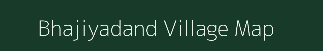 Bhajiyadand village map in Madhya Pradesh