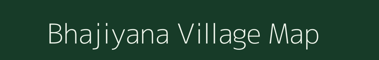 Bhajiyana village map in Madhya Pradesh