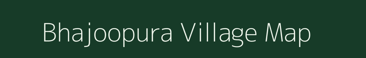 Bhajoopura village map in Rajasthan