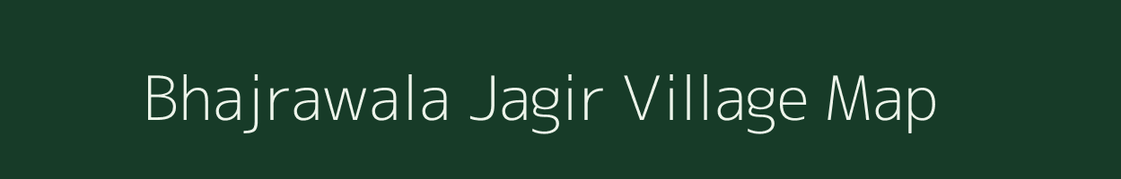 Bhajrawala Jagir village map in Uttar Pradesh