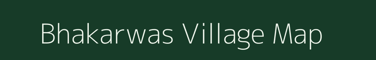 Bhakarwas village map in Rajasthan