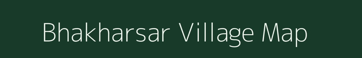 Bhakharsar village map in Rajasthan