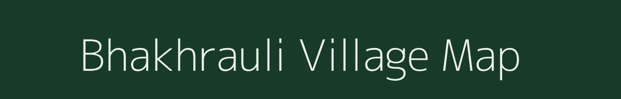 Bhakhrauli village map in Bihar