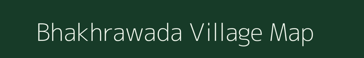 Bhakhrawada village map in Rajasthan