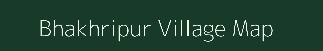 Bhakhripur village map in Bihar