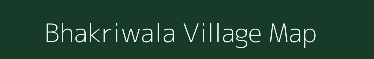 Bhakriwala village map in Rajasthan