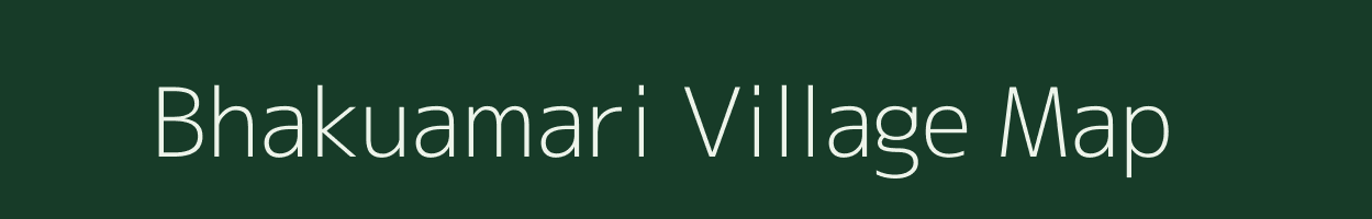 Bhakuamari village map in Assam