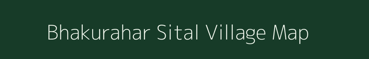 Bhakurahar Sital village map in Bihar