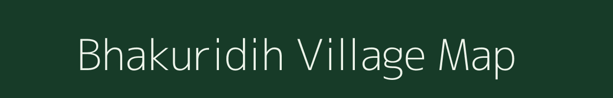 Bhakuridih village map in Chhattisgarh