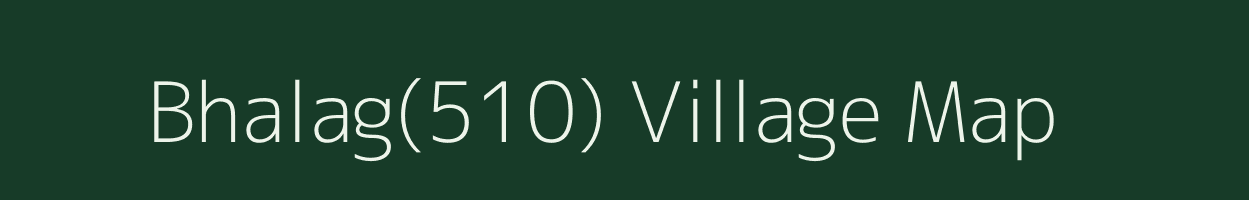 Bhalag(510) village map in Himachal Pradesh