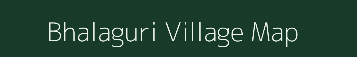 Bhalaguri village map in Assam