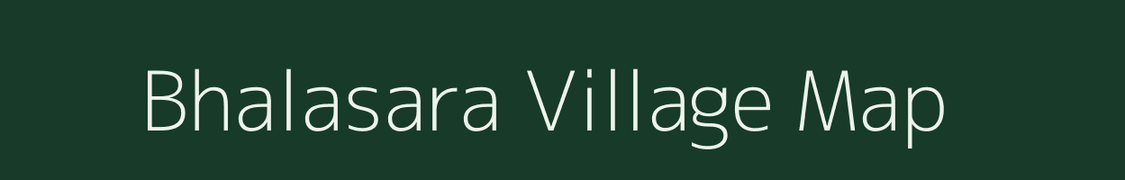 Bhalasara village map in Gujarat