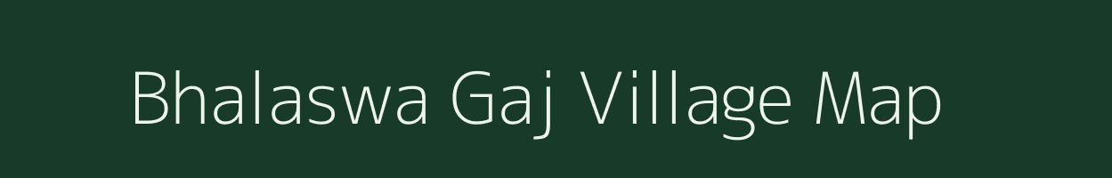 Bhalaswa Gaj village map in Uttarakhand