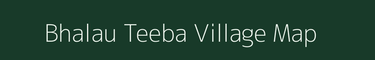 Bhalau Teeba village map in Rajasthan