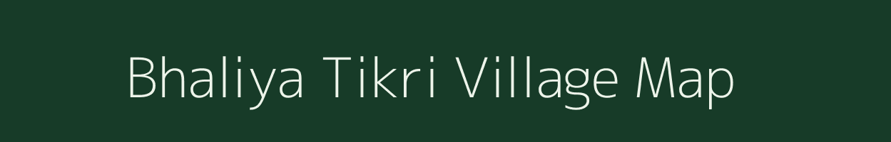 Bhaliya Tikri village map in Jharkhand