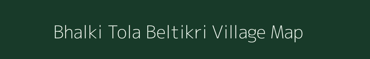 Bhalki Tola Beltikri village map in Bihar
