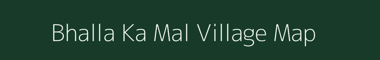 Bhalla Ka Mal village map in Madhya Pradesh