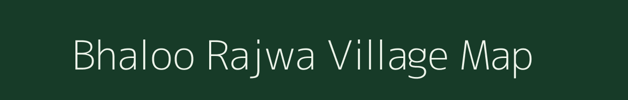 Bhaloo Rajwa village map in Rajasthan