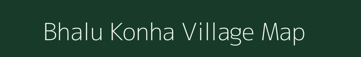 Bhalu Konha village map in Chhattisgarh