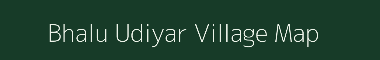 Bhalu Udiyar village map in Uttarakhand