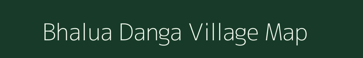 Bhalua Danga village map in Assam