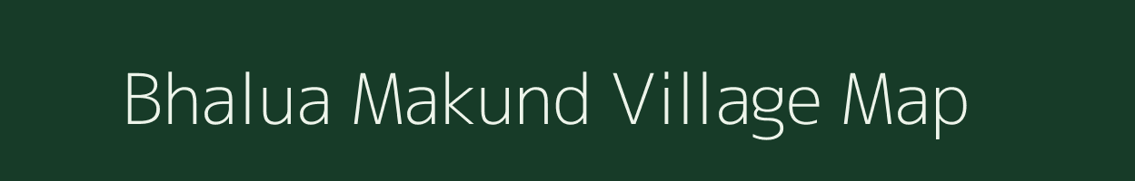 Bhalua Makund village map in Bihar