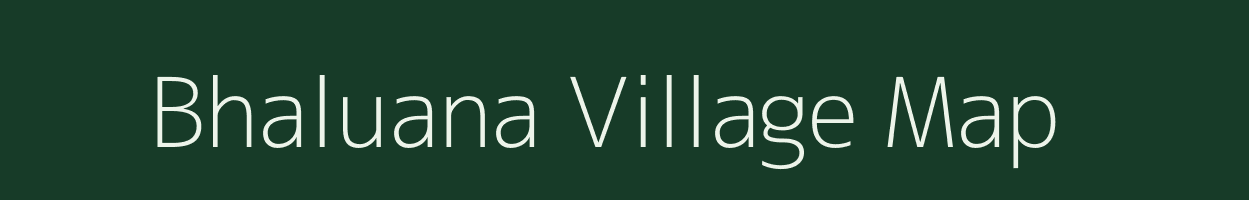 Bhaluana village map in Bihar