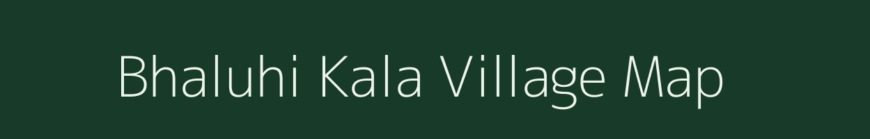 Bhaluhi Kala village map in Uttar Pradesh