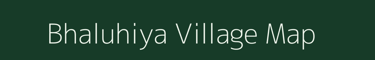 Bhaluhiya village map in Uttar Pradesh