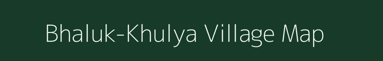 Bhaluk-Khulya village map in West Bengal