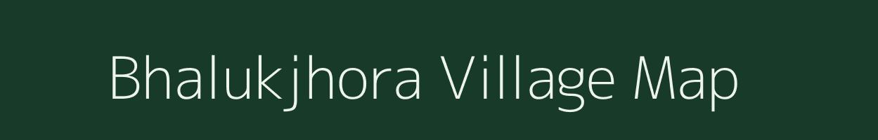 Bhalukjhora village map in Assam