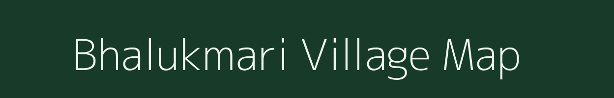 Bhalukmari village map in Meghalaya